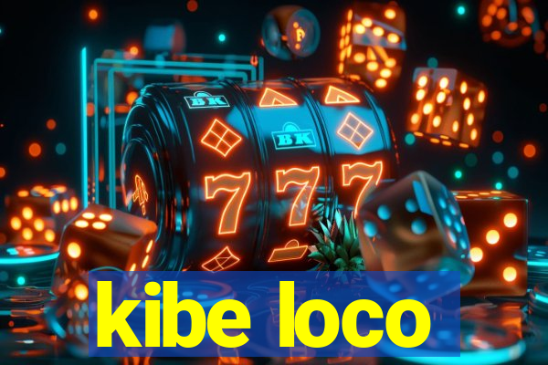 kibe loco